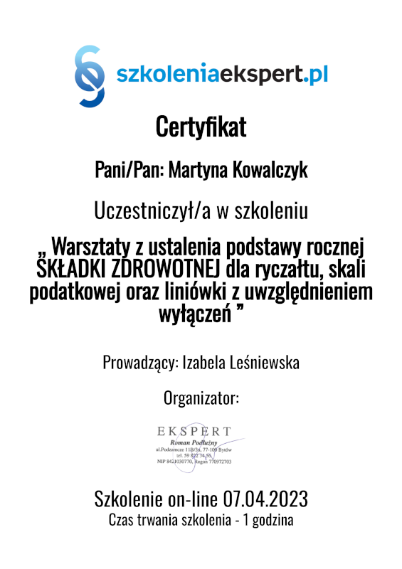 Certyfikat ze szkolenia 'Warsztaty z ustalenia podstawy rocznej SKŁADKI ZDROWOTNEJ dla ryczałtu, skali podatkowej oraz liniówki z uwzględnieniem wyłączeń'